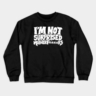 Nate Diaz // I’m Not Surprised Pop Art Style Crewneck Sweatshirt